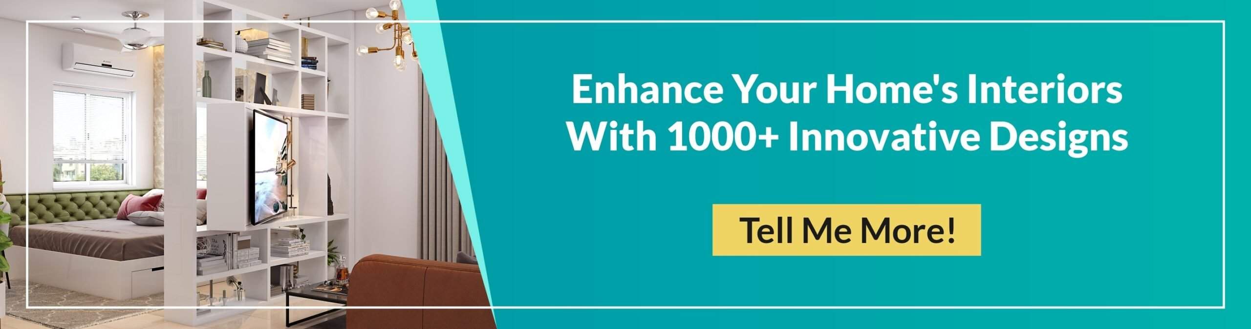 Enhance your home's interiors with 1000+ innovative designs